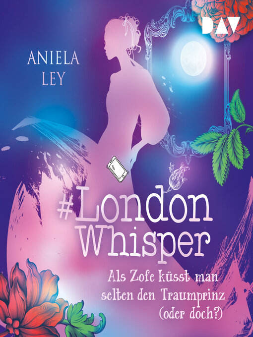 Titeldetails für Als Zofe küsst man selten den Traumprinz (oder doch?)--#London Whisper, Band 3 (Ungekürzt) nach Aniela Ley - Verfügbar